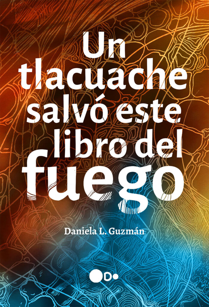 un tlacuache salvo este libro del fuego